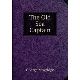 

Книга The Old Sea Captain