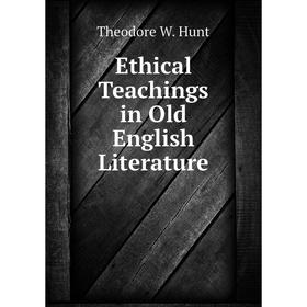 

Книга Ethical Teachings in Old English Literature