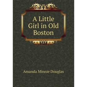 

Книга A Little Girl in Old Boston