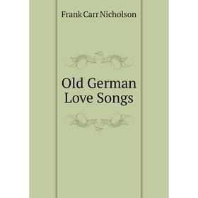 

Книга Old German Love Songs
