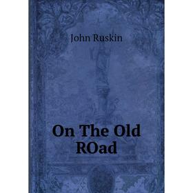 

Книга On The Old ROad