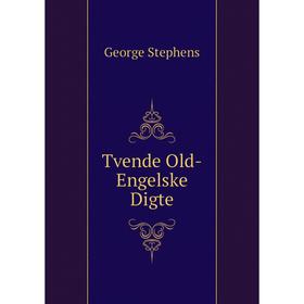 

Книга Tvende Old-Engelske Digte