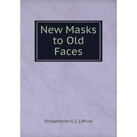

Книга New Masks to Old Faces