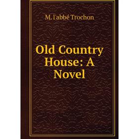 

Книга Old country House: a novel
