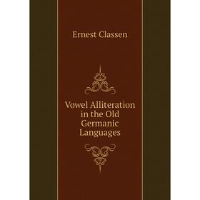 

Книга Vowel Alliteration in the Old Germanic Languages