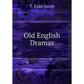 

Книга Old English Dramas