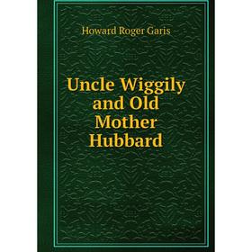 

Книга Uncle Wiggily and Old Mother Hubbard