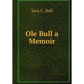 

Книга Ole Bull a memoir