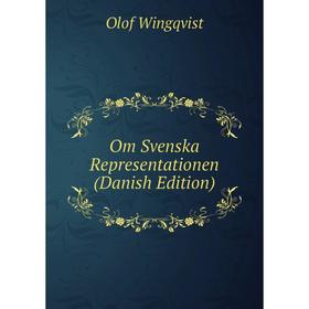 

Книга Om Svenska Representationen (Danish Edition)