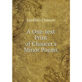 

Книга A One-text Print of Chaucer's Minor Poems