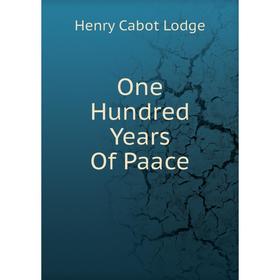 

Книга One Hundred Years Of Paace
