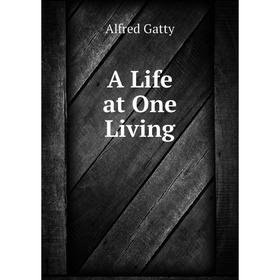 

Книга A Life at One Living