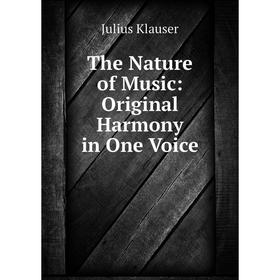 

Книга The Nature of Music: Original Harmony in One Voice