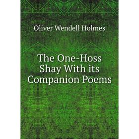 

Книга The One-Hoss Shay With its Companion Poems