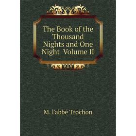 

Книга The Book of the Thousand Nights and One Night Volume II