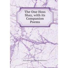 

Книга The One Hoss Shay, with its Companion Poems