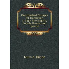 

Книга One Hundred Passages for Translation at Sight into English, French, German and Spanish