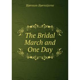 

Книга The Bridal March and One Day