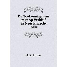 

Книга De Toekenning van regt op Verblijf in Neêrlandsch-Indië