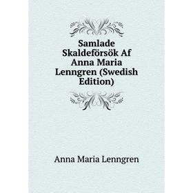 

Книга Samlade Skaldeförsök Af Anna Maria Lenngren (Swedish Edition)
