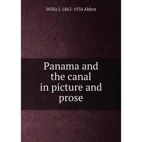 

Книга Panama and the canal in picture and prose