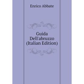 

Книга Guida Dell'abruzzo (Italian Edition)