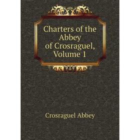 

Книга Charters of the Abbey of Crosraguel, Volume 1