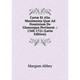 

Книга Cartæ Et Alia Munimenta Quæ Ad Dominium De Glamorgan Pertinent.: 1348-1721 (Latin Edition)