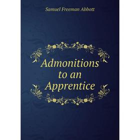 

Книга Admonitions to an Apprentice