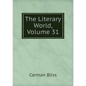 

Книга The Literary World, Volume 31