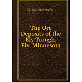 

Книга The Ore Deposits of the Ely Trough, Ely, Minnesota