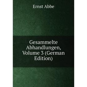 

Книга Gesammelte Abhandlungen, Volume 3 (German Edition)