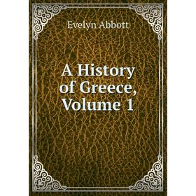 

Книга A History of Greece, Volume 1