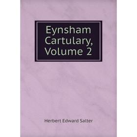

Книга Eynsham Cartulary, Volume 2
