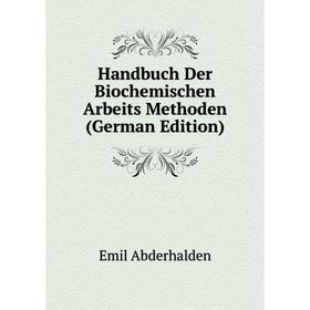 

Книга Handbuch Der Biochemischen Arbeits Methoden (German Edition)
