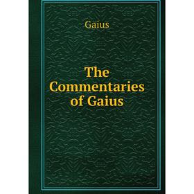 

Книга The Commentaries of Gaius
