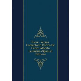 

Книга Nieve Versos Comentario Crítico De Carlos Alberto Leumann