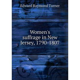 

Книга Women's suffrage in New Jersey, 1790-1807