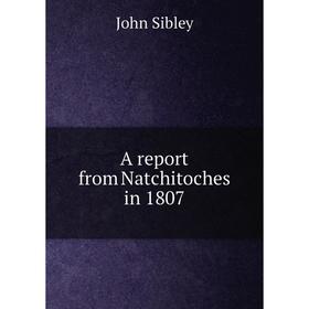 

Книга A report from Natchitoches in 1807