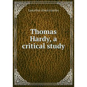 

Книга Thomas Hardy, a critical study