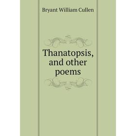 

Книга Thanatopsis, and other poems