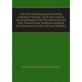 

Книга Über Die Verjährung Rechtskräftig Erkannter Strafen