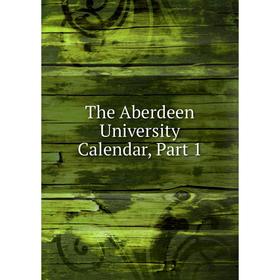 

Книга The Aberdeen University Calendar, Part 1