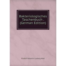 

Книга Bakteriologisches Taschenbuch. (German Edition)