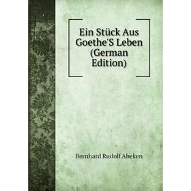 

Книга Ein Stück Aus Goethe'S Leben (German Edition)