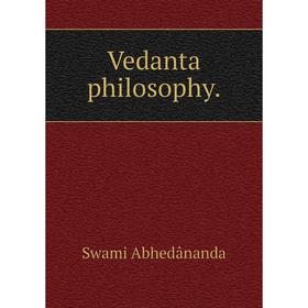 

Книга Vedanta philosophy.