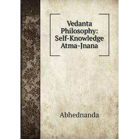 

Книга Vedanta Philosophy: Self-Knowledge Atma-Jnana