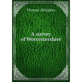 

Книга A survey of Worcestershire