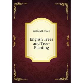 

Книга English Trees and Tree-Planting