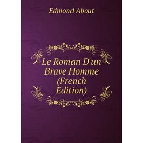 

Книга Le Roman D'un Brave Homme